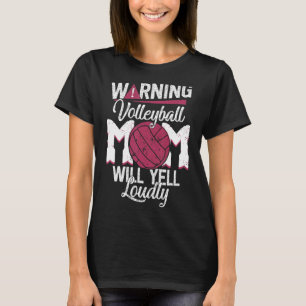 Warning Will Yell Loudly Volleyball Mom   Women Fu T-Shirt