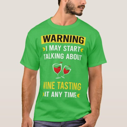 Warning Wine Tasting T_Shirt