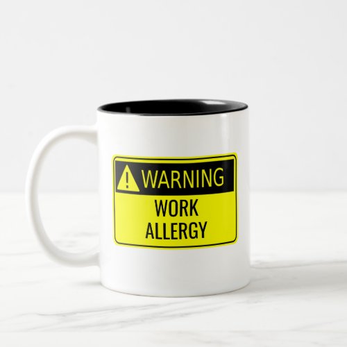 Warning Work Allergy Funny Two_Tone Coffee Mug