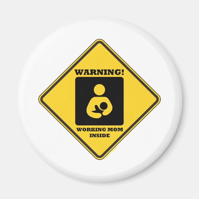 Warning! Working Mom Inside (Yellow Diamond Sign) Magnet (Front)