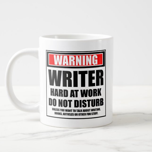 Warning Writer Hard At Work Do Not Disturb Giant Coffee Mug (Left)