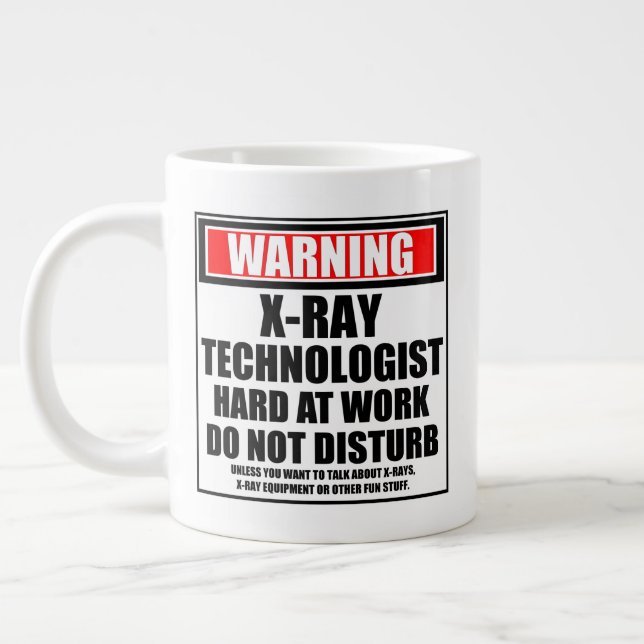 Warning X-Ray Technologist Hard At Work Giant Coffee Mug (Left)