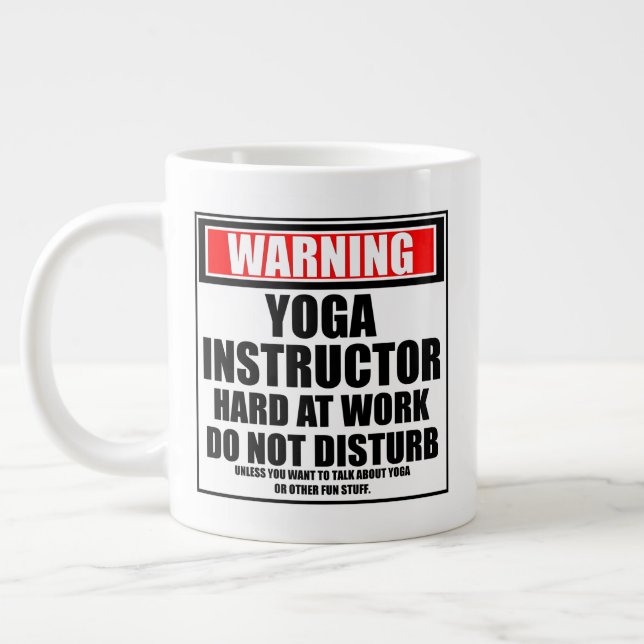 Warning Yoga Instructor Hard At Work Giant Coffee Mug (Left)