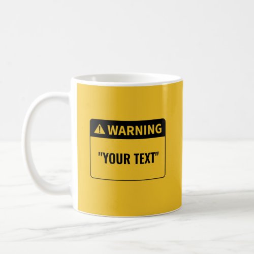 Warning your text mug