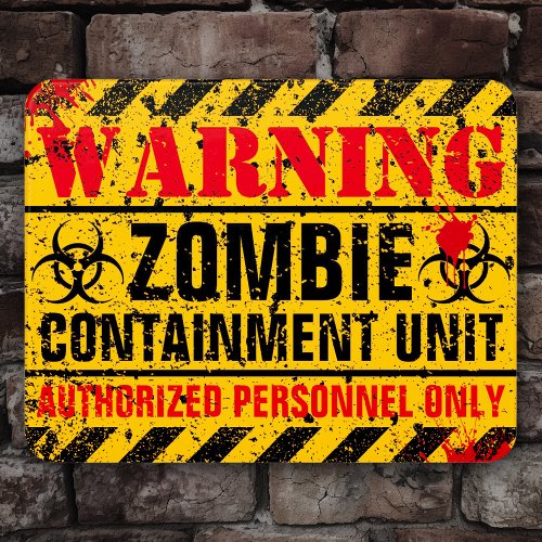 Warning zombie containment unit apocalypse door sign