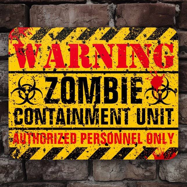 Warning zombie containment unit apocalypse door sign (Warning zombie containment unit AFTER apocalypse Door Sign)