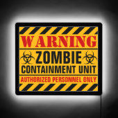 Warning zombie containment unit BEFORE apocalypse LED Sign (Front)