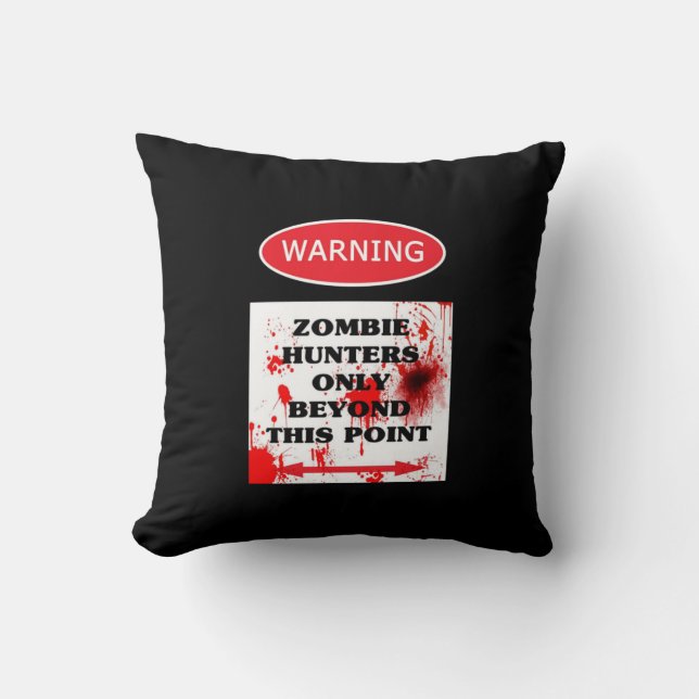 Warning Zombie Hunters Only Throw Pillow (Front)