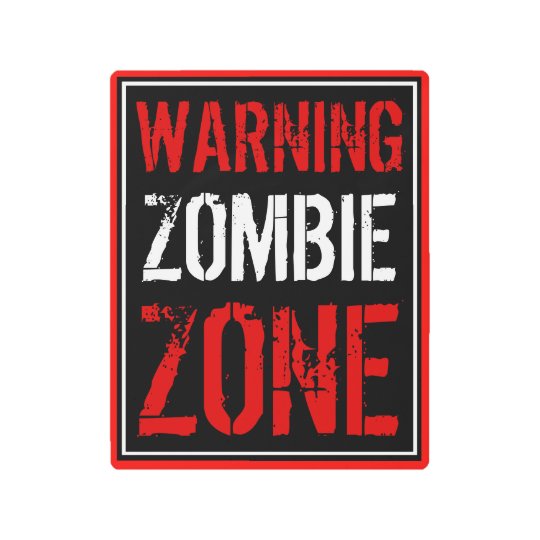 Warning Zombie Zone Sign