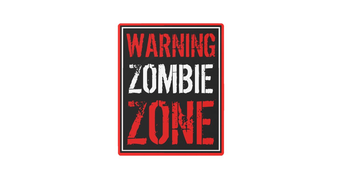 Warning Zombie Zone Sign