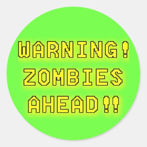 Warning Zombies Ahead Classic Round Sticker