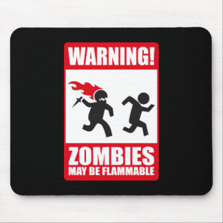 Warning: Zombies are flammable Mouse Pad