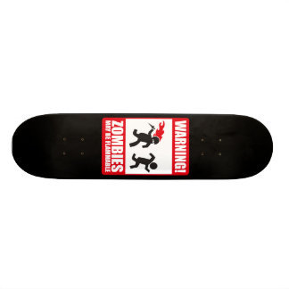 Warning: Zombies are flammable Skateboard Deck