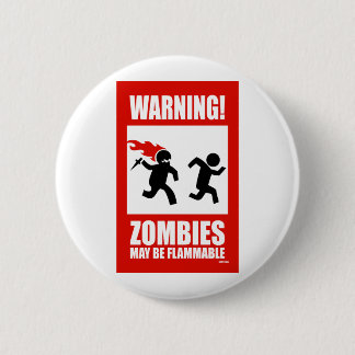 Warning! Zombies May Be Flammable Button