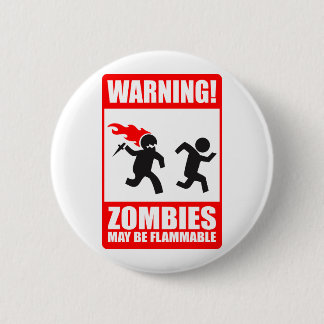 Warning! Zombies May Be Flammable Button