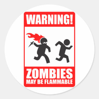 Warning! Zombies May Be Flammable Sticker