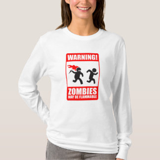 Warning! Zombies May Be Flammable T-Shirt