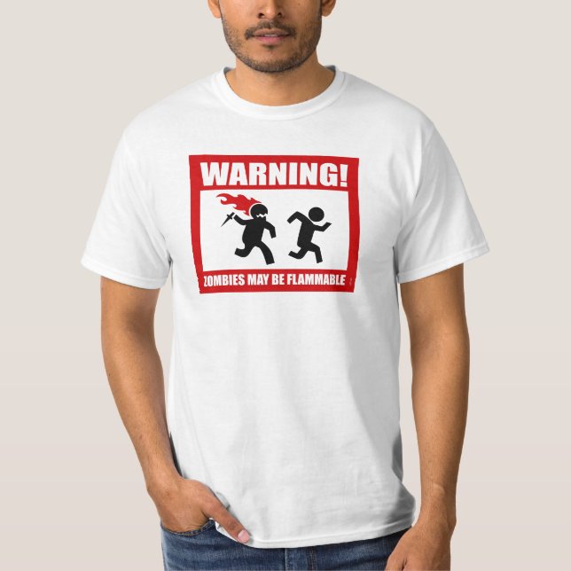 Warning! Zombies May Be Flammable T-Shirt (Front)