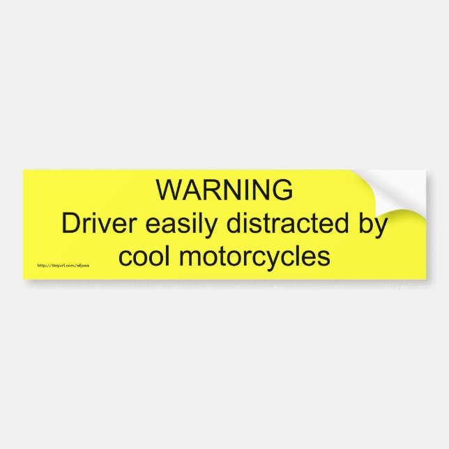 WARNINGDriver easily distracted by cool motorcy... Bumper Sticker (Front)