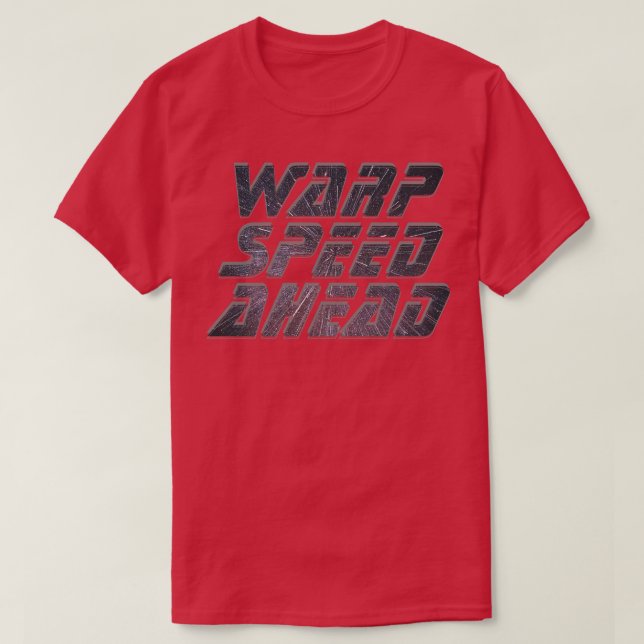 WARP SPEED AHEAD 1 T-Shirt (Design Front)