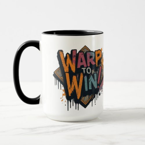 Warp to Win Bold text design for the champion on  Mug