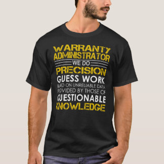 Warranty Administrator Precision Work T-Shirt
