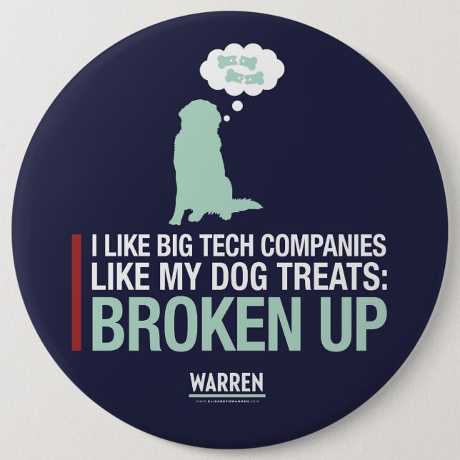 Warren 2020 - Bailey - Break Up Big Tech Button (Front)