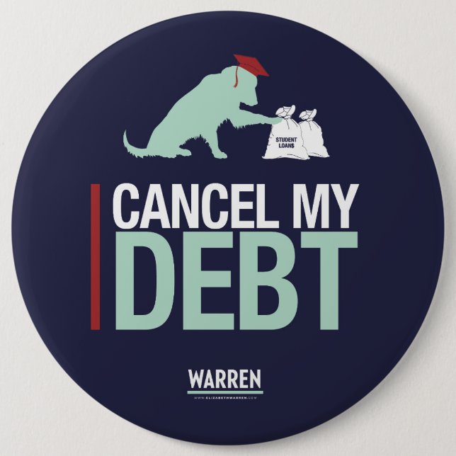 Warren 2020 - Bailey - Cancel My Debt Button (Front)