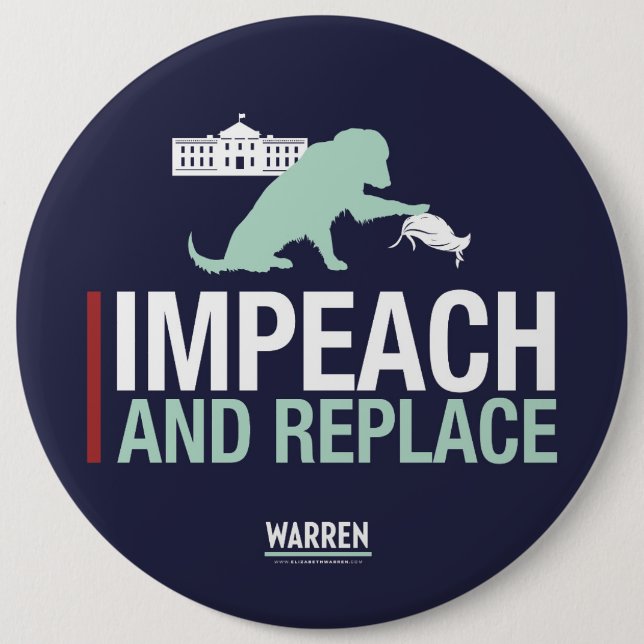 Warren 2020 - Bailey - Impeach & Replace Button (Front)