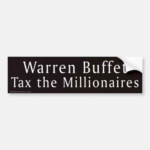 Warren Buffet Tax Millionaires Bumper Sticker