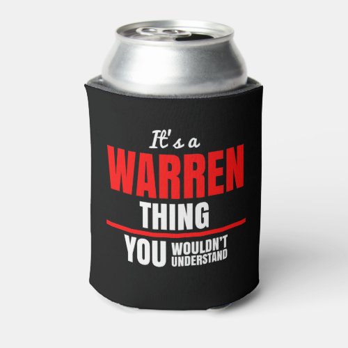 Warren thing you wouldnt understand name can cooler