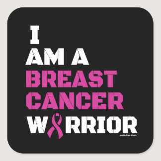 Warrior/Block/I am...Breast Cancer  Square Sticker