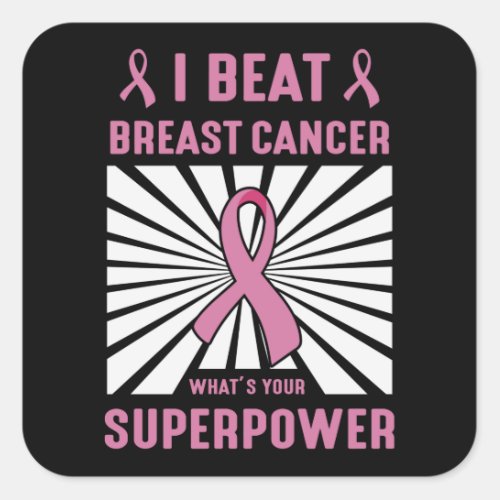 Warrior Fighter I Beat Breast Cancer Survivor Square Sticker