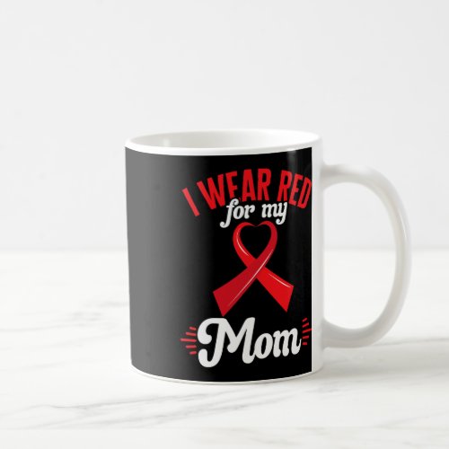 Warrior I Wear Red For My Mom Heart Disease Awaren Coffee Mug