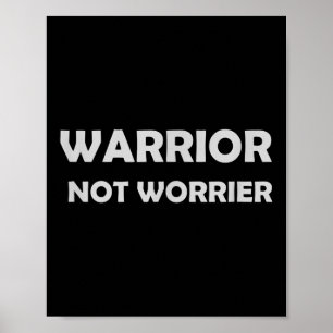Warrior, Not Worrier _ Motivational Slogan  Poster
