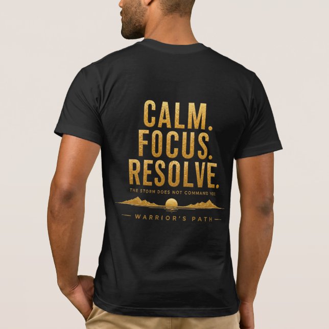 Warrior’s Path Calm Focus Resolve T-Shirt (Back)