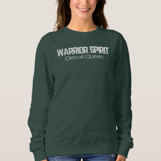 WARRIOR SPIRIT Detroit Queen Empowered Women  Sweatshirt