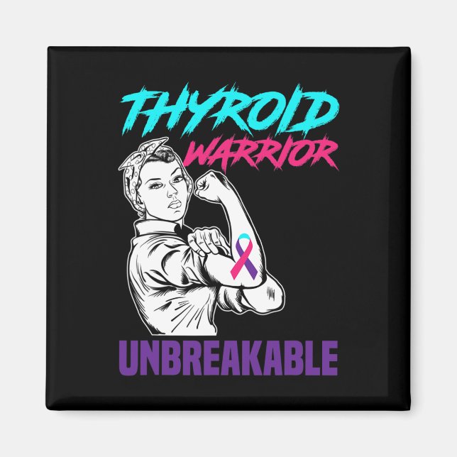 Warrior Unbreakable Support Thyroid Cancer  Magnet (Front)