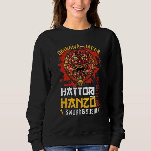 Warrior Warrior Okinawa Japan Hattori Hanzo Sword  Sweatshirt