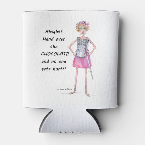 Warrior Woman Cartoon demands chocolate Can Cooler