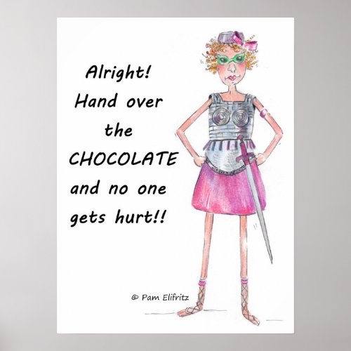 Warrior Woman Cartoon demands chocolate Poster