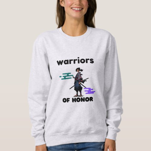 Warriors Of Honor Sweatshirt