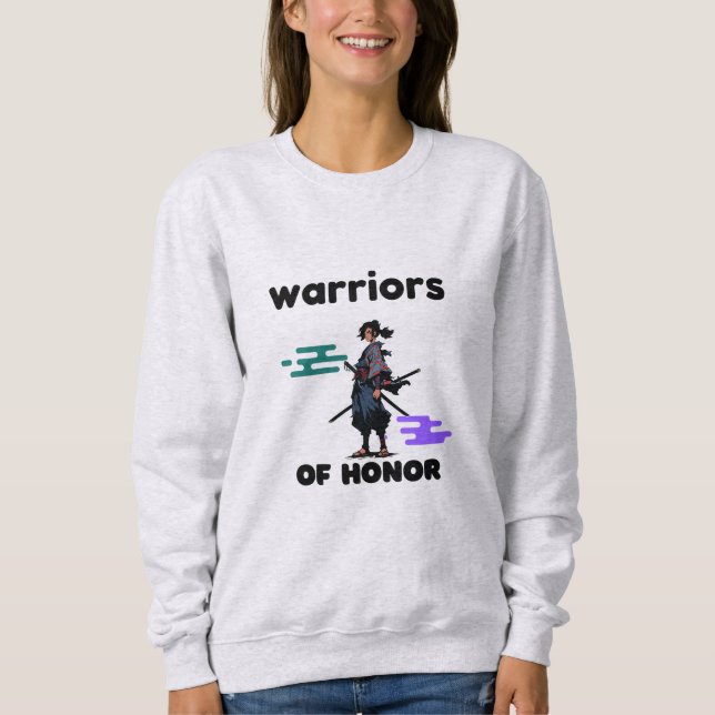 Warriors Of Honor Sweatshirt (Front)