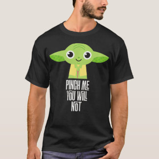 Wars Pinch Me You Will Not St Patricks Day  T-Shirt