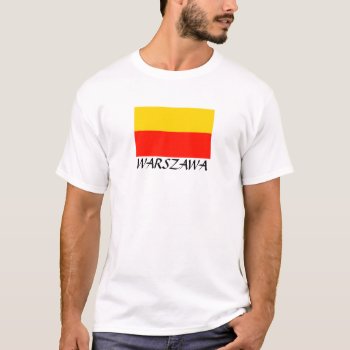 Warsaw Flag "warszawa" T-shirt by abbeyz71 at Zazzle