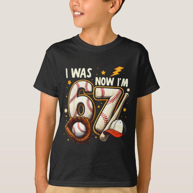 Was 6 7 birthday boy baseball funny 6 7 meme kids T-Shirt (Front)