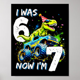 Was 6 Now I'm 7 Year Old Birthday 67 Monster Truck Poster
