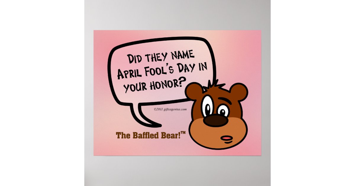 Was April Fool's Day named in your honor? Poster | Zazzle.com
