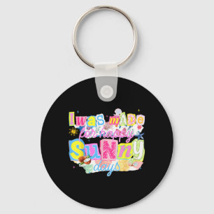 was Made for Happy Sunny Days Floral Art Summer Keychain