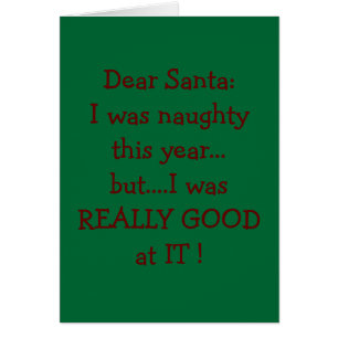WAS NAUGHTY THIS YEAR BUT "GOOD" AT IT SANTA CARDS